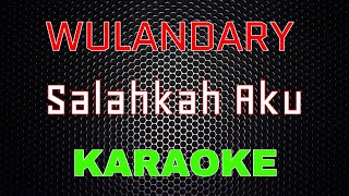 Download lagu Wulandary - Salahkah Aku [Karaoke] | LMusical mp3