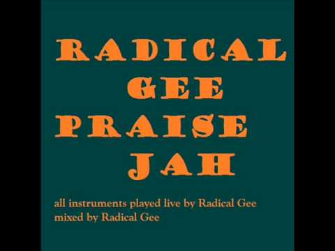 Radical Gee - Praise Jah