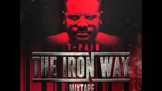 T-Pain Ft. Kardinal Offishall - Disa My Ting (The Iron Way Mixtape)