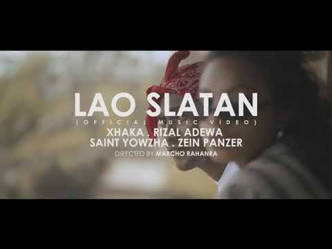 XHAKA, RIZAL SADEWA, SAINT YOWZA FT ZEIN PANZER - LAO SLATAN