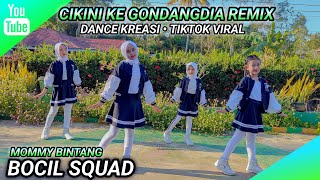 Download lagu CIKINI KE GONDANGDIA REMIX | Dance Kreasi • TikTok Viral | BOCIL SQUAD | MOMMY BINTANG mp3