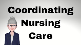 Coordinating Nursing Care