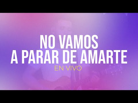 MiSion Música - No Vamos a Parar De Amarte (En Vivo)