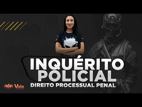 Direito Processual Penal - Inquérito Policial