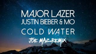 Major Lazer ft Justin Bieber &amp; MO - Cold Water (Joe Maz Remix)