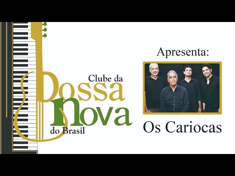 OS CARIOCAS NO CLUBE DA BOSSA NOVA DO BRASIL