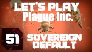 Let&#39;s Play Plague Inc. Evolved (part 51 - Sovereign Default [blind])