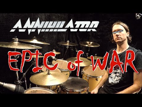 ANNIHILATOR - Epic of War - Drum Cover