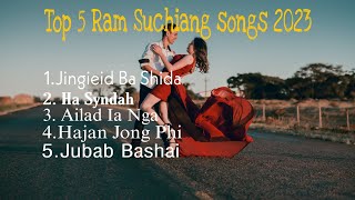 Top 5 Best song of Ram Suchiang 2023 New Khasi Lov