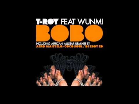 'Bobo' T.Roy feat Wunmi _ DJ Eddy Ed remix