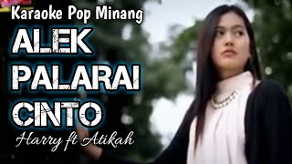 Download lagu ALEK PALARAI CINTO versi Karaoke - HARRY ft ATIKAH mp3 Download lagu ALEK PALARAI CINTO versi Karaoke - HARRY ft ATIKAH mp3