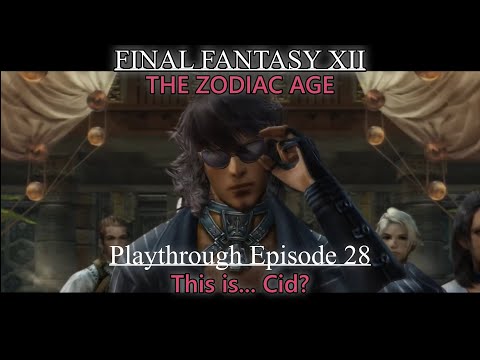 Final Fantasy XII: The Zodiac Age Playthrough - Episode 28 |  Off to  The Stilshrine of Miriam