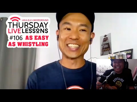 TLL Ukulele Podcast #106 - As Easy As Whistling