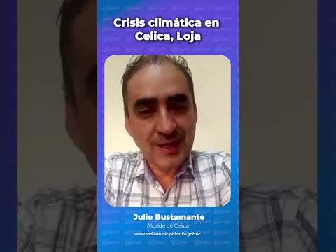 Crisis climática en Celica, Loja.