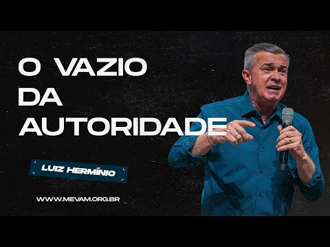 MEVAM GLOBAL | O VAZIO DA AUTORIDADE | Luiz Hermínio - 24/11/2024 - Noite