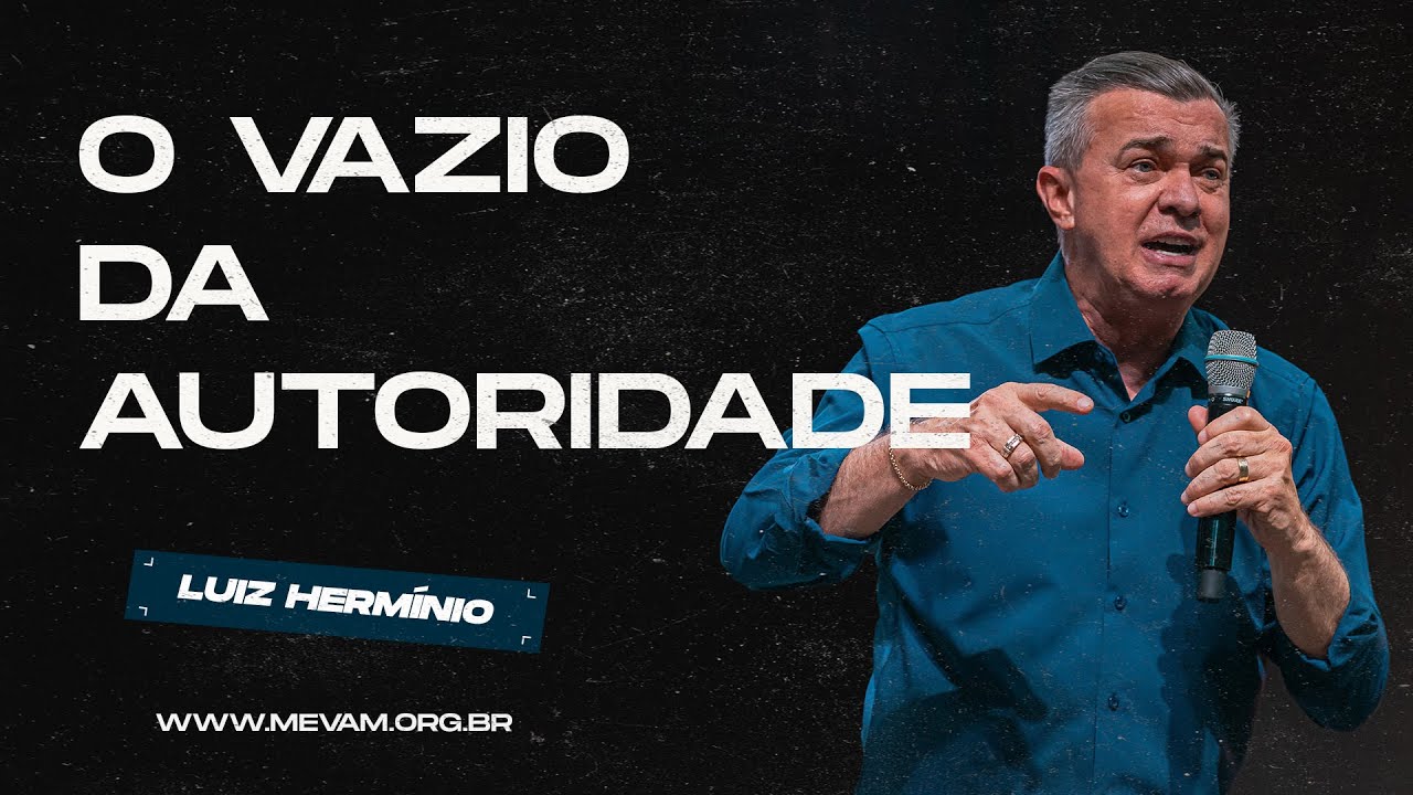 MEVAM GLOBAL | O VAZIO DA AUTORIDADE | Luiz Hermínio - 24/11/2024 - Noite