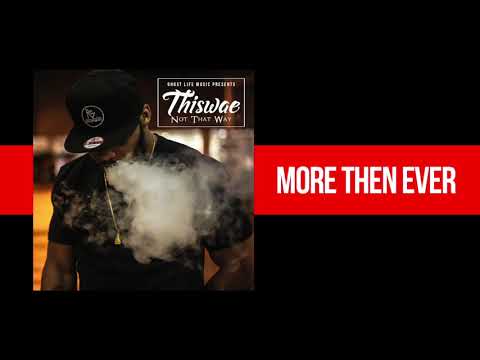 Thiswae - More Then Ever [Prod. by Khamali Jordan] [Thiswae Not That Wae Album]