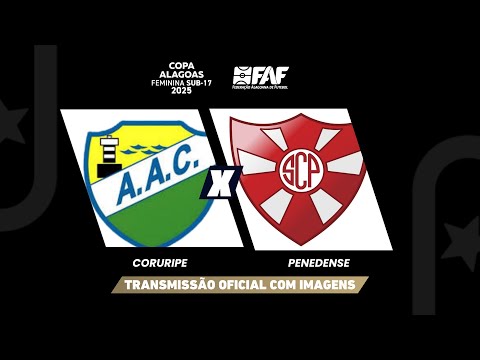 CORURIPE X PENEDENSE | COPA ALAGOAS SUB-17 FEMININA 2025 | GRUPO B - 2ª RODADA | AO VIVO