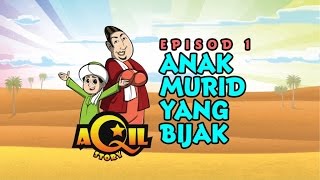 Aqil Story - Anak Murid Yang Bijak - Full Story | Episode 1 | Stories For Kids | Kids Story