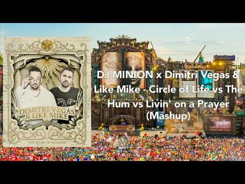 DJ MINION x Dimitri Vegas & Like Mike - Circle of Life vs The Hum vs Livin' on a Prayer (Mashup)