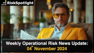 Weekly OpRisk Updates: AI Risk & Governance, DORA, Misconduct, Cyber Insurance (4th November 2024)