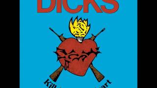 Dicks - Kill From The Heart (1983) FULL ALBUM