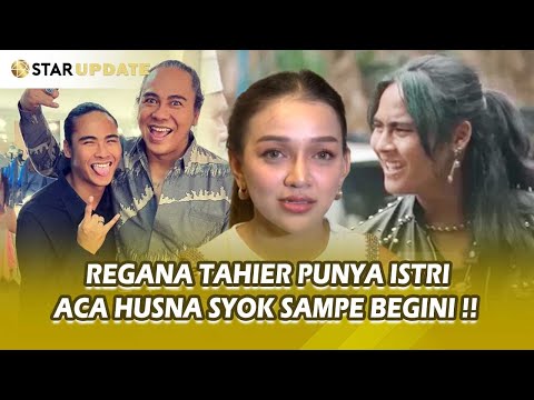Begini Ungkapan ACA HUSNA Syok RENAGA TAHIER Punya Istri & Anak - STAR UPDATE