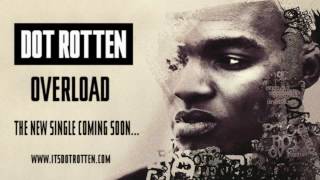 Dot Rotten - Overload (Song with Lyrics) Download Link!