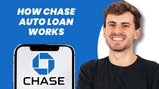 How Chase Auto Loan Works