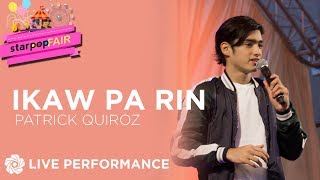Patrick Quiroz - Ikaw Pa Rin | StarPop Fair