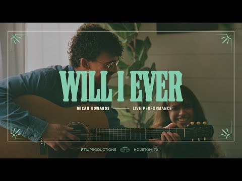 Micah Edwards - Will I Ever? (Official Live Performance)