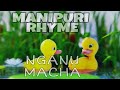 NGANU MACHA (MANIPURI RHYME )