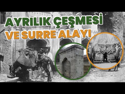 Ayrılık Çeşmesi ve Surre Alayı