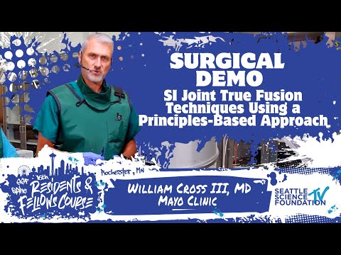 SI Joint: True Fusion Techniques Using a Principles Based Approach - William Cross III, M.D.