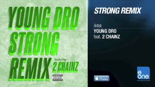 Young Dro &quot;Strong&quot; Remix feat. 2 Chainz
