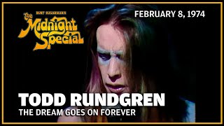 The Dream Goes On Forever - Todd Rundgren | The Midnight Special