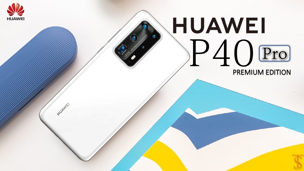 Huawei P40 Pro (Premium Edition) First Look, Design, Release Date, Camera, Features
