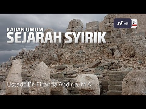 Sejarah Syirik - Ustadz Dr. Firanda Andirja, M.A.