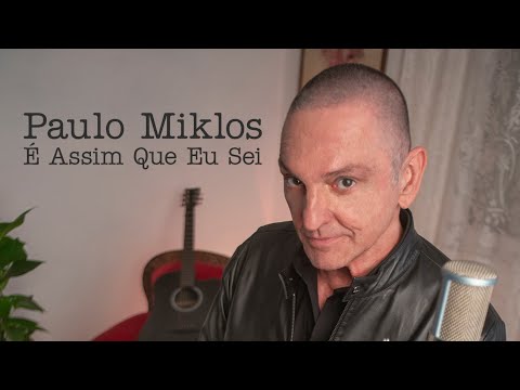 Paulo Miklos - É Assim Que Eu Sei