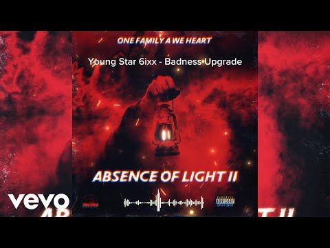 Young Star 6ixx, One Family A We Hear - Badness Upgrade (Official Visualizer)