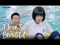 A Love So Beautiful - EP6 | Cheer You Up [Eng Sub]