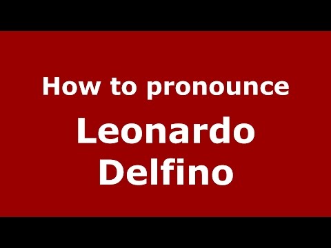 How to pronounce Leonardo Delfino (Spanish/Argentina) - PronounceNames.com