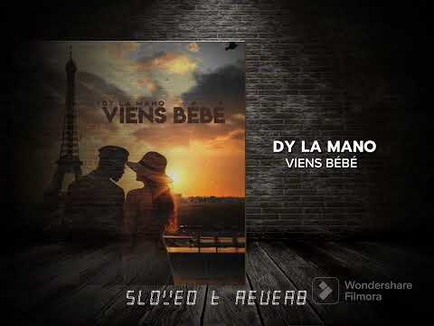 Dy La Mano - Viens bébé (Slowed & Reverb)