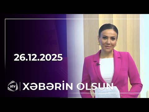 Xəbərin Olsun / 26.12.2025 