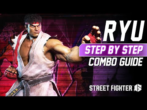 SF6: RYU Combo Guide - Step By Step + Tips & Tricks