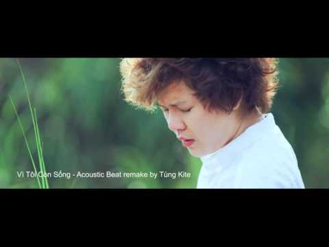 Vì Tôi Còn Sống - Tiên Tiên - Acoustic Beat by TungKite