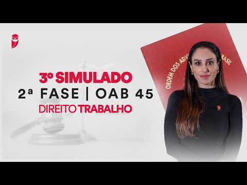 3º Simulado de 2ª Fase - OAB 45 - Direito Trabalho - Correção