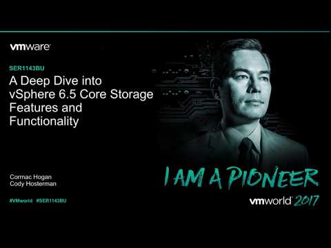 VMworld 2017 SER1143BU - A Deep Dive into vSphere 6.5 Core Storage Features and Functionality