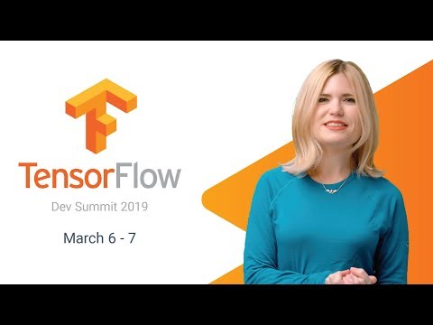 機械学習開発者 - TensorFlow Dev Summit '19が登場! (Machine learning developers - TensorFlow Dev Summit '19 is here!)