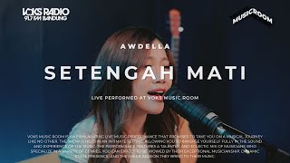 Download lagu Awdella - Setengah Mati | Live at Voks Music Room mp3 Download lagu Awdella - Setengah Mati | Live at Voks Music Room mp3